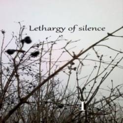 Lethargy Of Silence : I